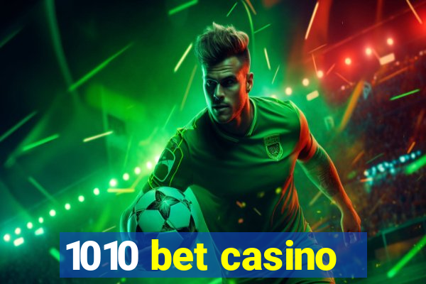 1010 bet casino